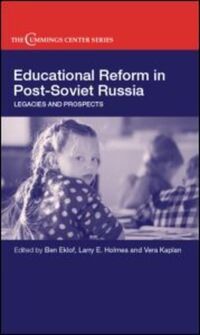 Book Cover for Educational Reform in Post-Soviet Russia by Ben Eklof, Larry E Holmes, Vera Kaplan, Cummings Center for Russian and East European Studies