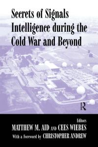 Book Cover for Secrets of Signals Intelligence During the Cold War and Beyond by Matthew M Aid, Cees Wiebes