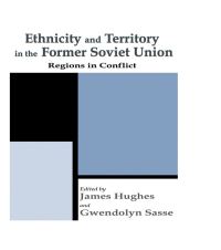 Book Cover for Ethnicity and Territory in the Former Soviet Union by James Hughes, Gwendolyn Sasse