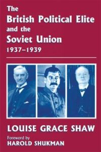 Book Cover for The British Political Elite and the Soviet Union by Louise Grace Shaw