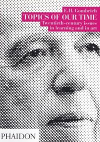 Book Cover for Topics of Our Time by E H Gombrich
