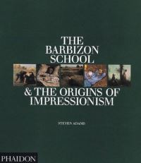 Book Cover for The Barbizon School & The Origins of Impressionism by Steven Adams
