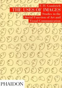 Book Cover for The Uses of Images by E H Gombrich