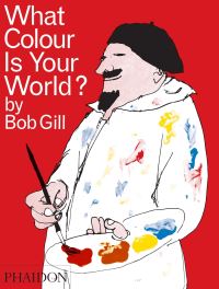 Book Cover for What Colour Is Your World? by Bob Gill