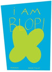 Book Cover for I Am Blop! by Hervé Tullet