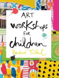 Book Cover for Art Workshops for Children by Hervé Tullet
