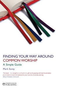 Book Cover for Finding Your Way Around Common Worship by Mark Earey, Transforming Worship Initiative