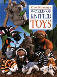 Book Cover for Kath Dalmeny's World of Knitted Toys by Kath Dalmeny
