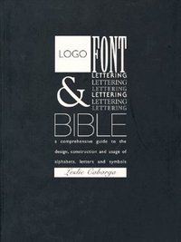 Book Cover for Logo, Font & Lettering Bible by Leslie Cabarga