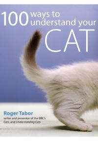 Book Cover for 100 Ways to Understand Your Cat by Roger K Tabor