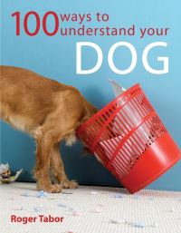 Book Cover for 100 Ways to Understand Your Dog by Roger K Tabor