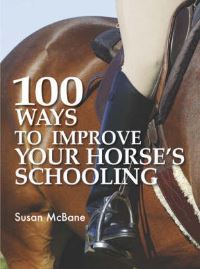 Book Cover for 100 Ways to Improve Your Horse's Schooling by Susan McBane