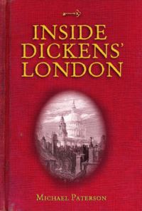 Book Cover for Inside Dickens' London by Mike Paterson