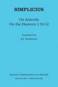 Book Cover for On Aristotle on the Heavens 1.10-12 by Simplicius, R J Hankinson