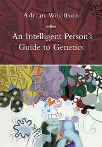 Book Cover for An Intelligent Person's Guide to Genetics by Adrian Woolfson