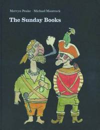 Book Cover for Mervyn Peake's The Sunday Books by Michael Moorcock, Mervyn Peake