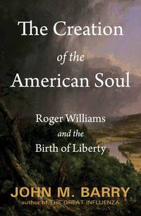 Book Cover for The Creation of the American Soul by John M Barry