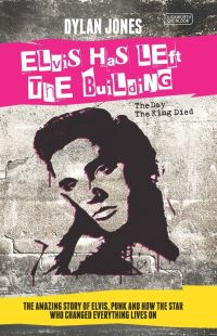 Book Cover for Elvis Has Left the Building by Dylan Jones