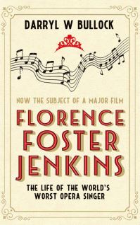 Book Cover for Florence Foster Jenkins by Darryl W Bullock