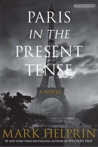Book Cover for Paris in the Present Tense by Mark Helprin