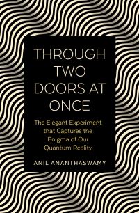 Book Cover for Through Two Doors at Once by Anil Ananthaswamy