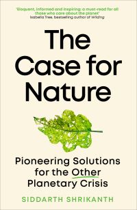 Book Cover for The Case for Nature by Siddarth Shrikanth