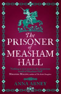 Book Cover for The Prisoner of Measham Hall by Anna Abney