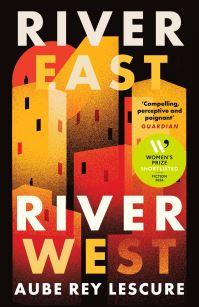 Book Cover for River East, River West by Aube Rey Lescure