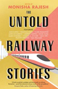 Book Cover for The Untold Railway Stories by Monisha Rajesh