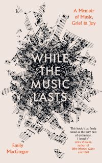 Book Cover for While the Music Lasts by Emily MacGregor