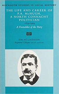 Book Cover for The Life and Career of P.A. McHugh, 1859-1909 by Íde Ní Liatháin