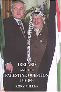 Book Cover for Ireland and the Palestine Question 1948-2004 by Rory Miller