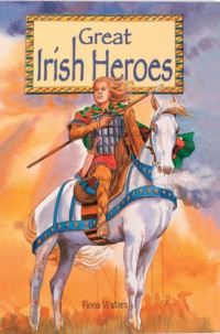 Book Cover for Great Irish Heroes by Fiona Waters