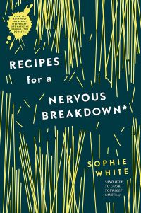 Book Cover for Recipes for a Nervous Breakdown by Sophie White