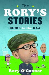 Book Cover for The Rory's Stories Guide to the GAA by Rory OConnor