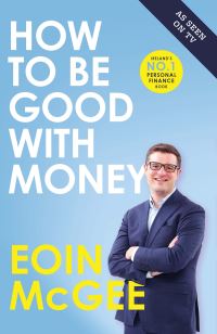 Book Cover for How to Be Good With Money by Eoin McGee