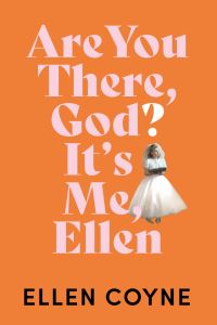 Book Cover for Are You There, God? by Ellen Coyne