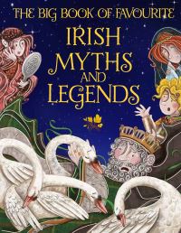 Book Cover for The Big Book of Favourite Irish Myths and Legends by Joe Potter