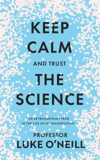 Book Cover for Keep Calm and Trust the Science by Luke A J ONeill