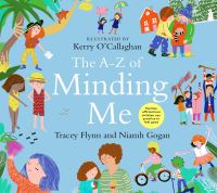 Book Cover for The A-Z of Minding Me by Tracey Flynn, Niamh Gogan