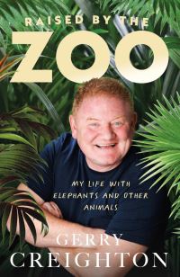 Book Cover for Raised by the Zoo by Gerry Creighton