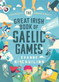 Book Cover for The Great Irish Book of Gaelic Games by Evanne Ní Chuilinn