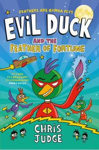 Book Cover for Evil Duck and the Feather of Fortune by Chris Judge