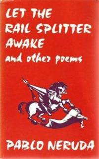 Book Cover for Let the Rail Splitter Awake and Other Poems by Pablo Neruda