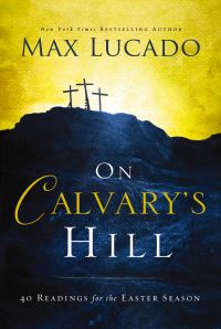 Book Cover for On Calvary's Hill by Max Lucado