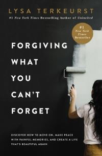 Book Cover for Forgiving What You Can't Forget by Lysa TerKeurst