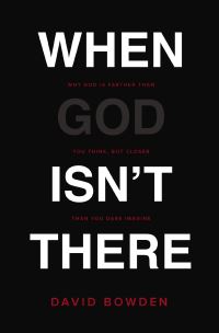 Book Cover for When God Isn't There by David Bowden