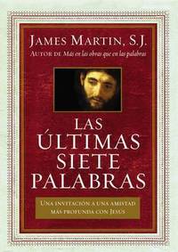 Book Cover for Últimas Siete Palabras by James Martin