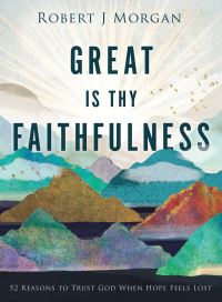 Book Cover for Great Is Thy Faithfulness by Robert J Morgan