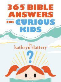 Book Cover for 365 Bible Answers for Curious Kids by Kathryn Slattery, Kathryn Slattery